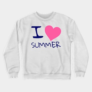 I love summer Crewneck Sweatshirt